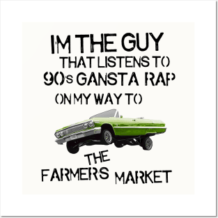 I'm the Guy That Listens to 90s Gangsta Rap on My Way to the Farmer's Market Posters and Art